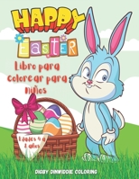 Happy Easter: Libro para colorear para niños: 60 lindas y adorables páginas para colorear de Pascua con dificultad progresiva / Dise B08YQJCZ23 Book Cover