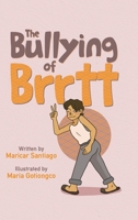 The Bullying of Brrtt 022883807X Book Cover
