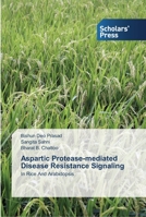 Aspartic Protease-mediated Disease Resistance Signaling 3639515218 Book Cover