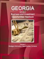 Georgia (Republic) Business and Investment Opportunities Yearbook Volume 1 Strategic Information, Opportunities, Contacts 1433016982 Book Cover