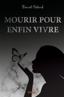 Mourir pour enfin vivre (French Edition) 2332998330 Book Cover