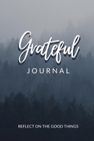 Grateful Journal : Reflect on the Good Things 1677179023 Book Cover