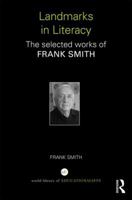 Landmarks in Literacy: The Selected Works of Frank Smith 1138287148 Book Cover