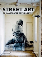 Street Art: An Illustrated Anthology 8417412212 Book Cover