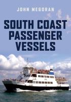 South Coast Passenger Vessels 1445688565 Book Cover