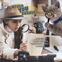 Would You Rather Be a Detective or a Spy?…and Other Hardworking Questions About Careers 0716647400 Book Cover