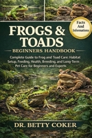 FROGS & TOADS BEGINNERS HANDBOOK: “Complete Guide to Frog and Toad Care: Habitat Setup, Feeding, Health, Breeding, and Long-Term Pet Care for Beginners and Experts” B0GPVNHPW6 Book Cover
