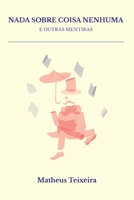 Nada sobre coisa nenhuma e outras mentiras 1070750484 Book Cover