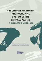 The Chinese Mandarin Phonological System of the Central Plains: A Collated Version 1844647978 Book Cover