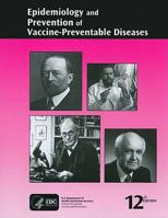 Epidemiology and Prevention of Vaccine-Preventable Diseases 0990449114 Book Cover