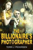 The Billionaire's Photographer 1533229880 Book Cover