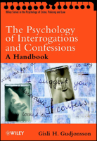 The Psychology of Interrogations and Confessions: A Handbook (Wiley Series in Psychology of Crime, Policing and Law)