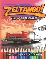 Zeltango! Cars of the Multiverse: vol 2 (Zeltango Presents Cars of the Multiverse) B0CW651JVM Book Cover