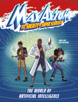 The World of Artificial Intelligence: A Max Axiom Super Scientist Adventure 1669017400 Book Cover
