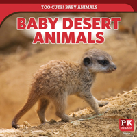 Baby Desert Animals (Too Cute! Baby Animals) 1499445164 Book Cover