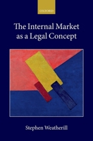 The Internal Market as a Legal Concept 0198794800 Book Cover