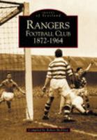Rangers Football Club, 1872-1964 0752411918 Book Cover
