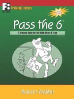 Pass the 6: A Training Guide for the NASD Series 6 Exam 0982347650 Book Cover