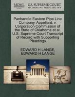 Panhandle Eastern Pipe Line Company, Appellant, v. Corporation Commission of the State of Oklahoma et al. U.S. Supreme Court Transcript of Record with Supporting Pleadings 127040850X Book Cover