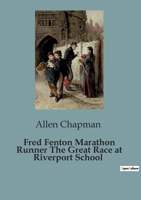 Fred Fenton Marathon Runner The Great Race at Riverport School B0CBZY2Q25 Book Cover