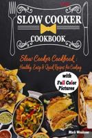 Slow Cooker Cookbook: Healthy, Easy & Quick Recipes for Cooking. 198678410X Book Cover