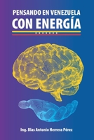 Pensando En Venezuela Con Energía (Spanish Edition) 1685748627 Book Cover