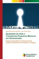 Qualidade de Vida e Transtornos Psíquicos Menores em Seminaristas: Pesquisa Quantitativa em Seminaristas Católicos Estudantes da Filosofia e Teologia 6202030984 Book Cover