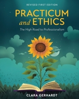 Practicum and Ethics: The High Road to Professionalism B0G84CBDLD Book Cover
