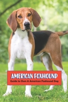 American Foxhound: Guide to Own A American Foxhound Dog B09TH85MJ6 Book Cover