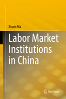 Labor Market Institutions in China 9819761557 Book Cover