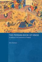 The Persian Book of Kings: An Epitome of the Shahnama of Firdawsi 0700716181 Book Cover