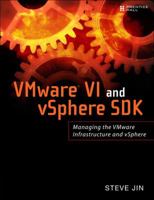 VMware VI and vSphere SDK: Managing the VMware Infrastructure and vSphere 0137153635 Book Cover