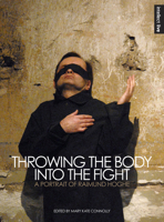 Throwing the Body into the Fight: A Portrait of Raimund Hoghe 1783200340 Book Cover