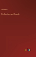 The Gun, Ram, and Torpedo 3368821644 Book Cover