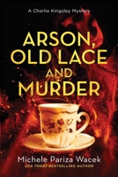 Arson, Old Lace and Murder B0GNZPYN1L Book Cover