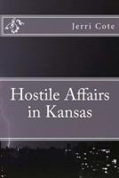 Hostile Affairs in Kansas 148194861X Book Cover