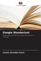 Google Wanderlust (French Edition) 6209974481 Book Cover