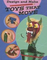 Toys That Move (Design and Make) 1583409513 Book Cover