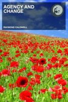 Agency and Change: Rethinking Change Agency in Organizations 041532677X Book Cover