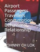 Airport Passengers Travellers Consumption Behavioral Relationship 1080462856 Book Cover