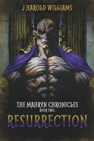 The Mahryn Chronicles. Book two: Resurrection B0DWZZXMRD Book Cover