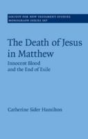 The Death of Jesus in Matthew: Innocent Blood and the End of Exile 1107110513 Book Cover
