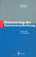 Outsourcing der Datenverarbeitung. Von der Idee zur Umsetzung 3642638996 Book Cover