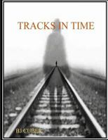 Tracks in Time 1983682322 Book Cover