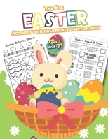 The Big Easter Activity and Coloring Book for kids Ages 3 and up: Filled with Fun Activities, Word Searches, Coloring Pages, Dot to dot, Mazes for Preschoolers 1676080805 Book Cover