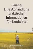 Guano Eine Abhandlung praktischer Informationen für Landwirte 9357338756 Book Cover