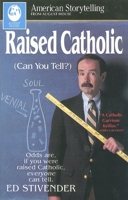 Raised Catholic (American Storytelling) 0874833361 Book Cover