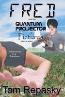 FRED and the Quantum Projector in Pictures 1978168756 Book Cover