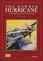 The Hawker Hurricane: A Comprehensive Guide for the Modeller - Modellers Datafile 2 095334651X Book Cover