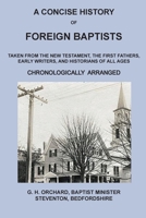 A Concise History of Foreign Baptists: Taken From the New Testament, The First Fathers, Early Writers, and Historians of All Ages 1734192747 Book Cover